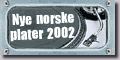 Nye norske plater 2002